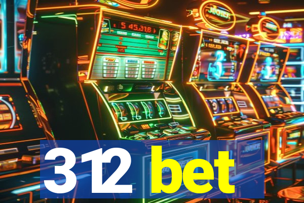 312 bet